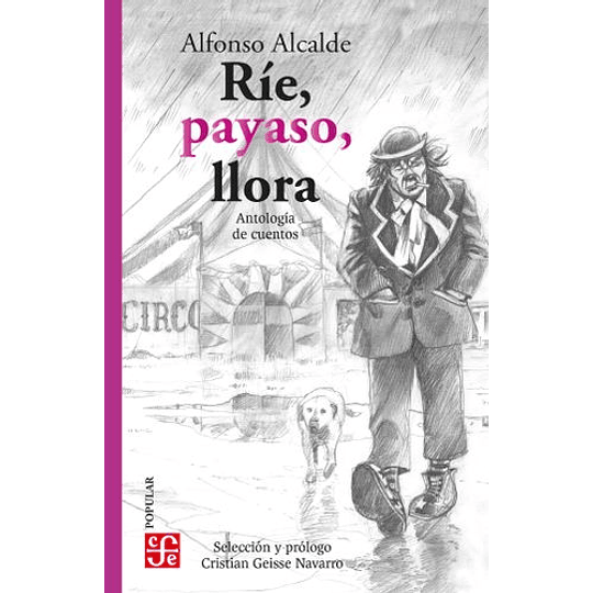 Rie, Payaso, Llora. Antologia De Cuentos 
