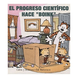 Calvin Y Hobbes 6: El Progreso Cientifico Hace Boink