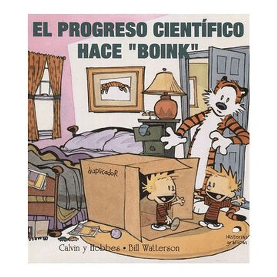 Calvin Y Hobbes 6: El Progreso Cientifico Hace Boink