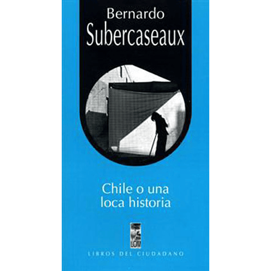 Chile O Una Loca Historia