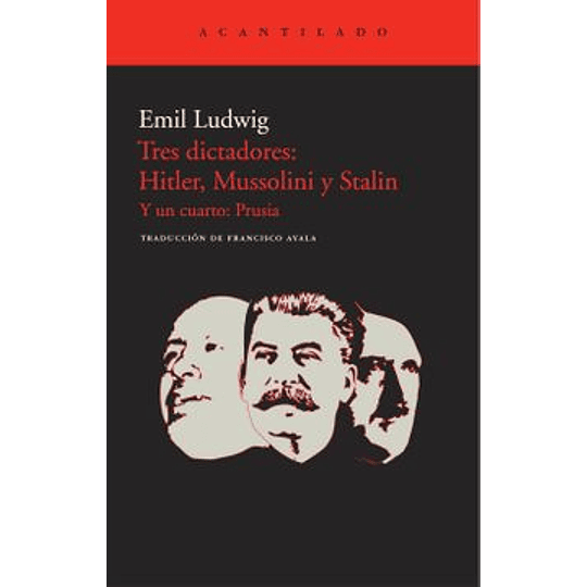 Tres Dictadores: Hitler, Mussolini Y Stalin: Y Un Cuarto: Prusia