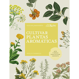 Cultivar Plantas Aromaticas: Guia De Jardineria