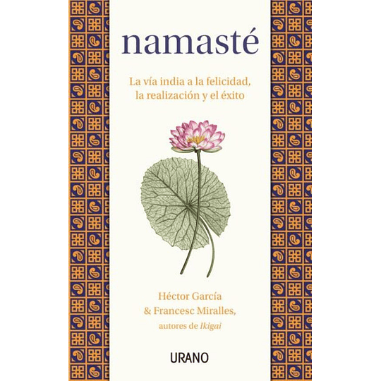 Namaste:la Via India A La Felicidad,realizacion Y El Exito