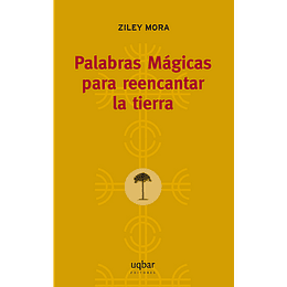 Palabras Magicas Para Reencantar La Tierra