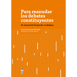Para Reanudar Los Debates Constituyentes - Un Manual De Formacion Ciudadana