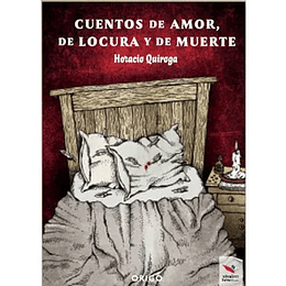 Cuentos De Amor, De Locura Y De Muerte