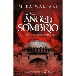 Angel Sombrio El Sitio De Constantinopla, El