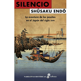 Silencio La Aventura De Los Jesuitas En El Japon Del Siglo Xvii