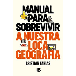 Manual Para Sobrevivir A Nuestra Loca Geografia