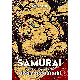 Samurai: La Vida Y Leyenda De Miyamoto Musashi