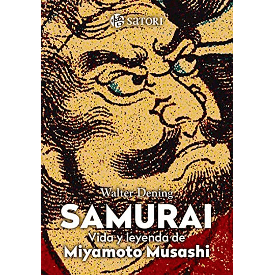 Samurai: La Vida Y Leyenda De Miyamoto Musashi