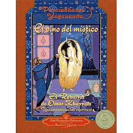 El Vino Del Místico. El Rubaiyat De Omar Khayyam. Una Interpretación Espiritual