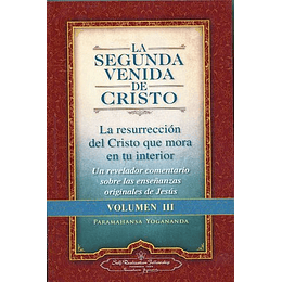 Segunda Venida De Cristo (Vol Iii): La Resureccion Del Cristo Que  Mora En Tu Interior