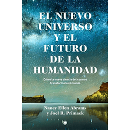 El Nuevo Universo Y El Futuro De La Humanidad