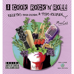 I Cook Rock N Roll Recetas Para Cocinar A Todo Volumen
