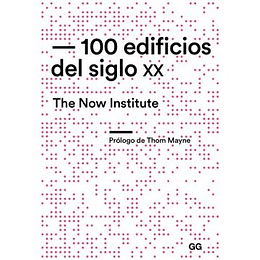 100 Edificios Del Siglo Xx The Now Institute