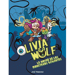 Oliva Wolf 2. La Noche De Los Monstruos Gigantes