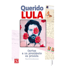 Querido Lula. Cartas A Un Presidente En Prision