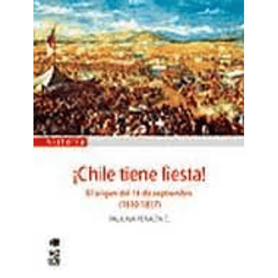 Chile Tiene Fiesta El Origen Del 18 De Septiembre