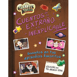 Gravity Falls. Cuentos De Lo Extraño Y Lo Inexplicable