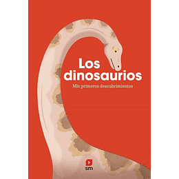 Los Dinosaurios Mis Primeros Descubrimientos
