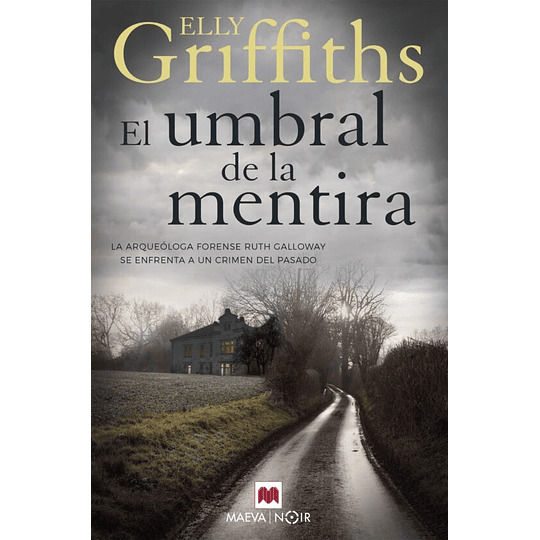 EL UMBRAL DE LA MENTIRA (SERIE RUTH GALLOWAY 2), ELLY GRIFFITHS, Maeva  Ediciones