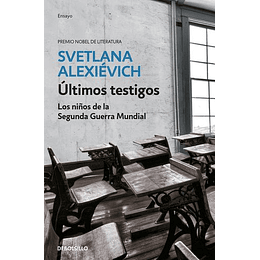 Ultimos Testigos: Los Niños De La Segunda Guerra Mundial