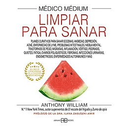 Medico Medium. Limpiar Para Sanar