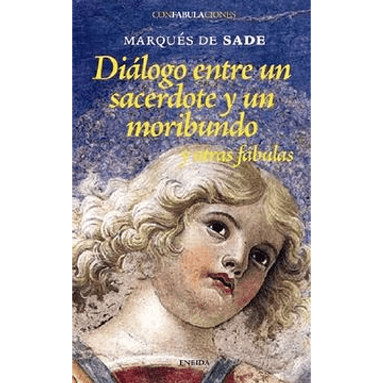 Dialogo Entre Un Sacerdote Y Un Moribundo Y Otras Fabulas