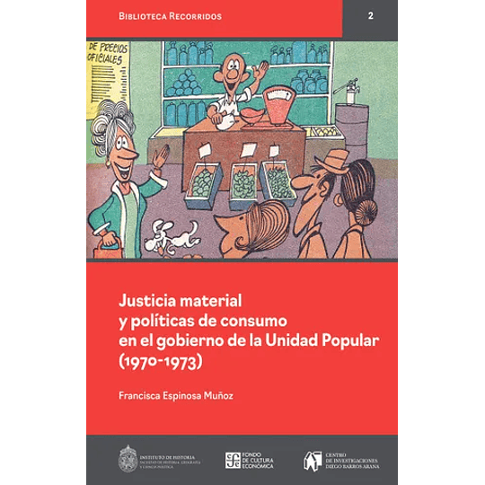 Justicia Material Y Politicas De Consumo En El Gobierno De La Unidad Popular (1970-1973)