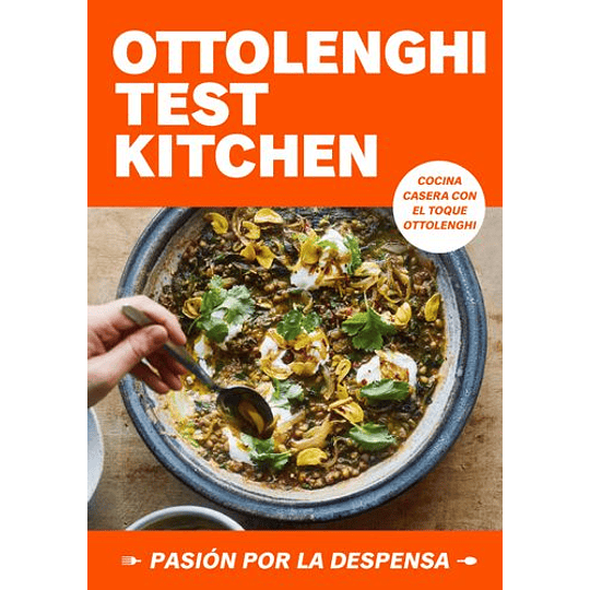 Ottolenghi Test Kitchen: Pasion Por La Despensa