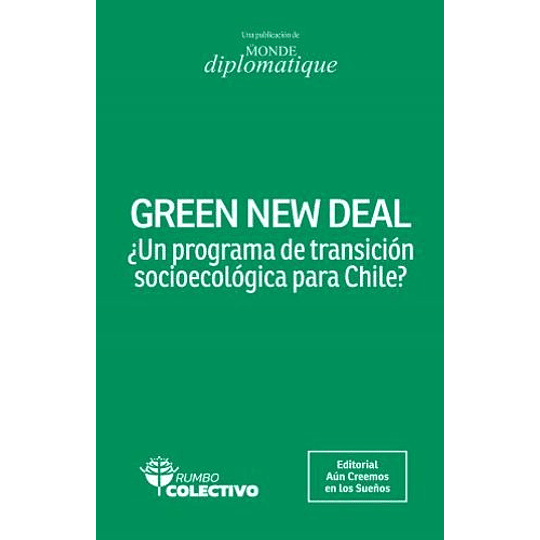 Green New Deal. ¿Un Programa De Transicion Socioecologica Para Chile?