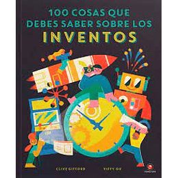 100 Cosas Que Debes Saber Sobre Los Inventos