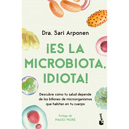 Es La Microbiota, Idiota