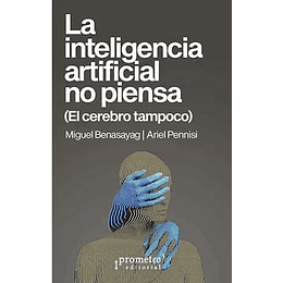 Inteligencia Artificial No Piensa El Cerebro Tampoco, La