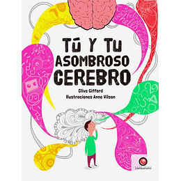 Tu Y Tu Asombroso Cerebro