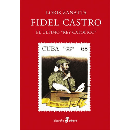 Fidel Castro El Ultimo Rey Catolico