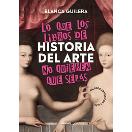 Lo Que Los Libros De Historia Del Arte No Quieren Que Sepas