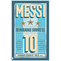 Messi: 10 Miradas Sobre El 10