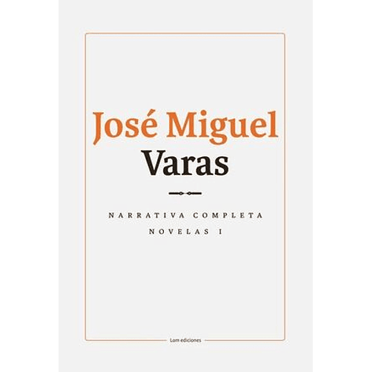 Jose Miguel Varas Narrativa Completa 2