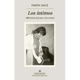 Los Intimos: (Memoria Del Pan Y Las Rosas)  	