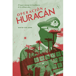 Operacion Huracan - El Mayor Montaje De Carabineros De Los Ultimos Años