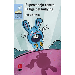 Superconejo Contra La Liga Del Bullying