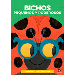 Mi Primer Libro Vibrante Bichos Pequeños Y Poderosos