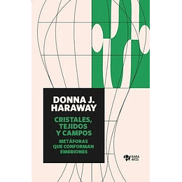 Cristales, Tejidos Y Campos: Metaforas Que Confoman Embriones  