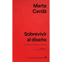 Sobrevivir Al Diseño: Contexto, Memoria Y Tiempo