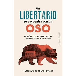 Un Libertario Se Encuentra Con Un Oso