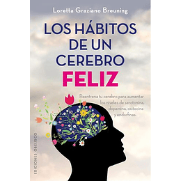 Los Habitos De Un Cerebro Feliz 