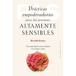 Prácticas Empoderadoras Para Las Personas Altamente Sensibles