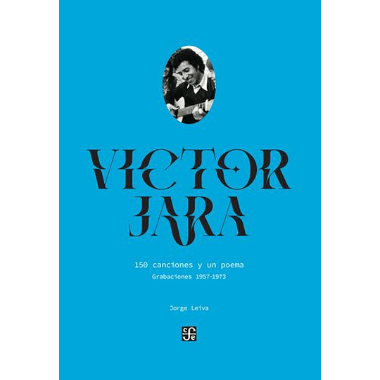 Victor Jara 150 Canciones Y Un Poema
